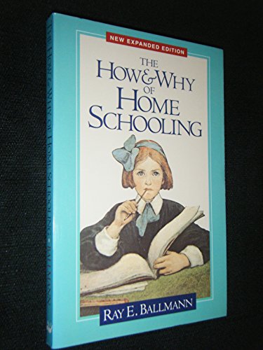 Stock image for The How and Why of Home Schooling for sale by Better World Books