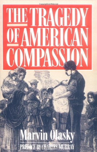 Imagen de archivo de The Tragedy of American Compassion a la venta por Basement Seller 101