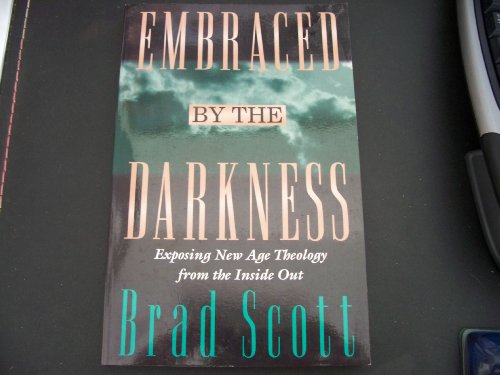 Beispielbild fr Embraced by the Darkness: Exposing New-Age Theology from the Inside Out zum Verkauf von Wonder Book