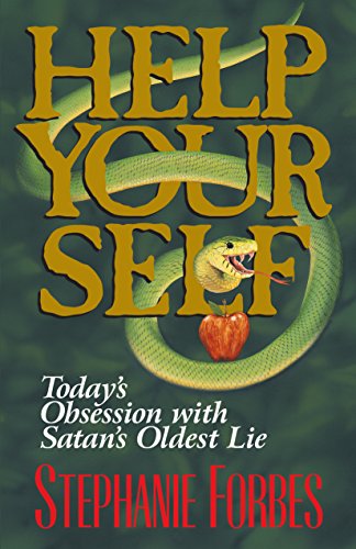 Stock image for Help Your Self : Today's Obsession with Satan's Oldest Lie for sale by Better World Books