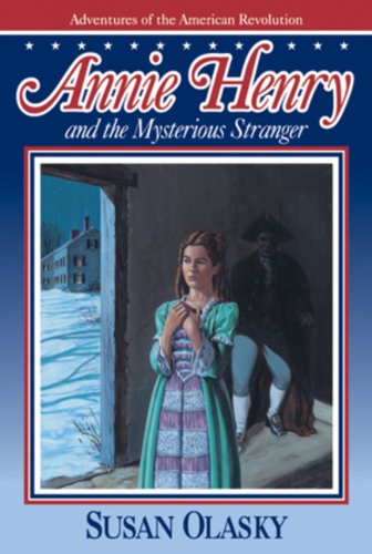 Beispielbild fr Annie Henry and the Mysterious Stranger (Adventures of the American Revolution) zum Verkauf von HPB-Ruby