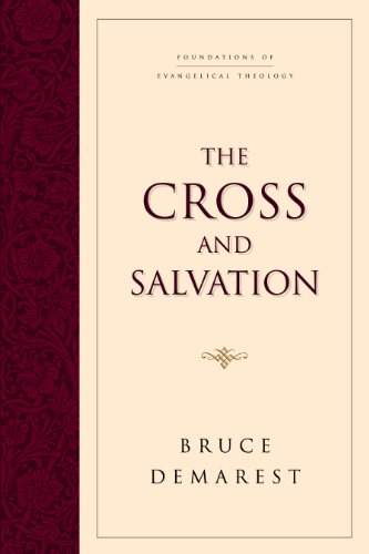 Imagen de archivo de The Cross and Salvation: The Doctrine of Salvation (Foundations of Evangelical Theology) a la venta por Regent College Bookstore