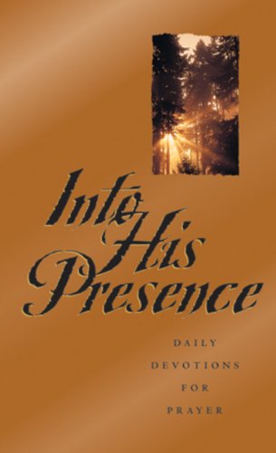 Imagen de archivo de Into His Presence: Daily Devotions for Prayer a la venta por ThriftBooks-Atlanta