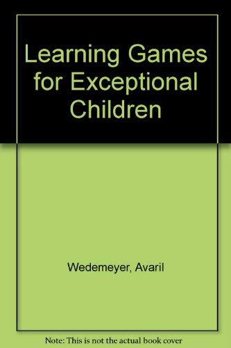 Imagen de archivo de Learning Games for Exceptional Children : Grades K-6 a la venta por Better World Books: West