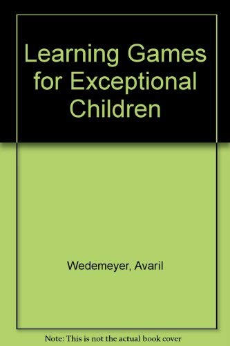Stock image for Learning Games for Exceptional Children : Grades K-6 for sale by Better World Books: West