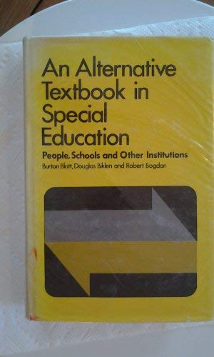 An Alternative Textbook in Special Education (9780891080732) by Editors Blatt/Biklen/Bogdan