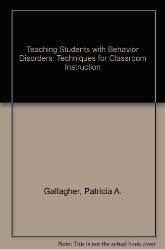 Imagen de archivo de Teaching Students with Behavior Disorders : Techniques for Classroom Instruction a la venta por Better World Books