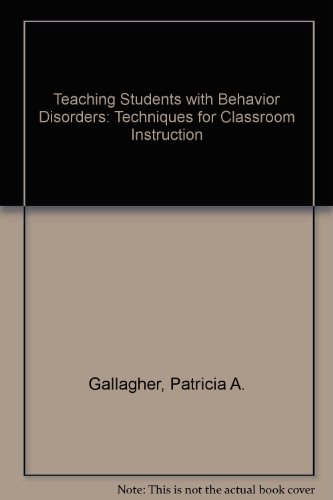 Stock image for Teaching Students with Behavior Disorders : Techniques for Classroom Instruction for sale by Better World Books