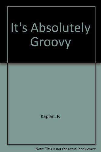 Its Absolutely Groovy (9780891081487) by Kaplan, Phyllis