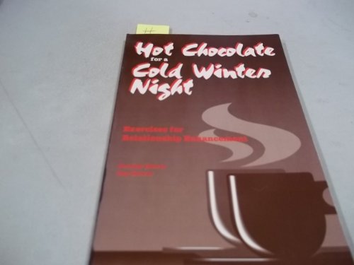 Stock image for Hot Chocolate for a Cold Winter Night : Exercises for Relationship Enhancement for sale by Better World Books