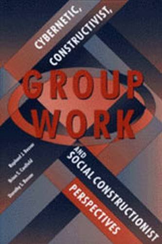 Stock image for Group Work: Cybernetic, Constructivist & Soc.Construcionist Persp. for sale by ThriftBooks-Atlanta