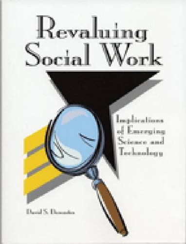 Immagine dell'editore per Revaluing Social Work: Implications of Emerging Science and Technology venduto da Bestsellersuk