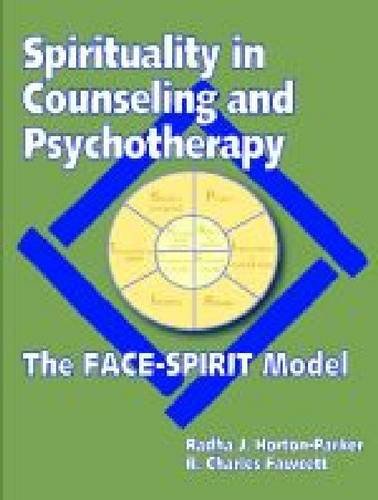 Spirituality in Counseling and Psychotherapy: The Face-Spirit Model (9780891083412) by Horton-Parker, Radha J.; Fawcett, R. Charles