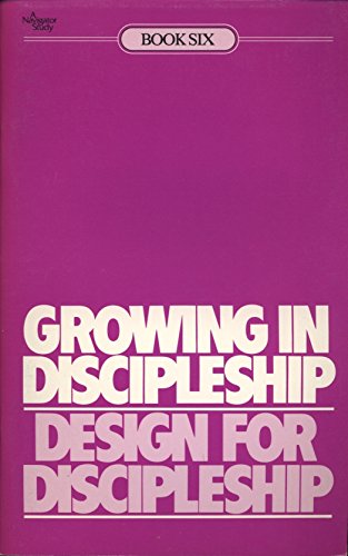 Stock image for Growing In Discipleship: Design For Discipleship Book 6 for sale by Top Notch Books