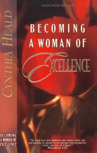 Imagen de archivo de Becoming a Woman of Excellence a la venta por Top Notch Books