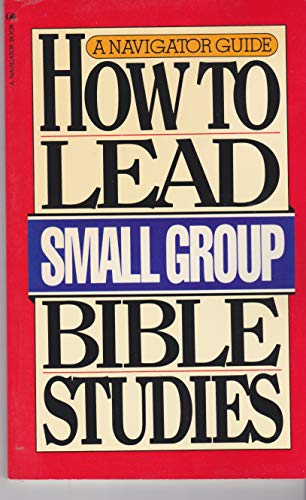 Imagen de archivo de How to Lead Small Group Bible Studies a la venta por Nealsbooks