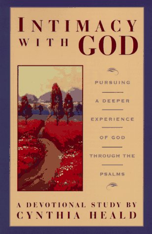 Beispielbild fr Intimacy with God: Pursuing a Deeper Experience of God Through the Psalms zum Verkauf von Gulf Coast Books