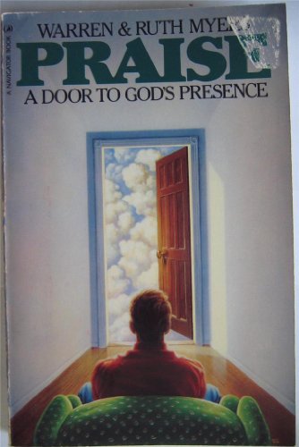 Beispielbild fr Praise: A Door to God's Presence zum Verkauf von Wonder Book