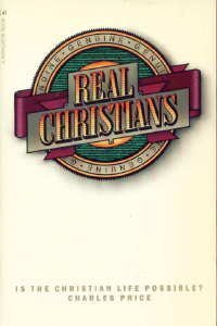 Beispielbild fr Real Christians : is the Christian life possible? zum Verkauf von BooksRun