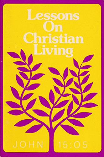 Stock image for Lessons on Christian Living (John 15:5) for sale by Christian Book Store