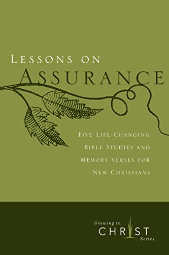 9780891091608: Lessons on Assurance: Five Life-changing Bible Studies and Memory Verses for New Christians (Growing in Christ)