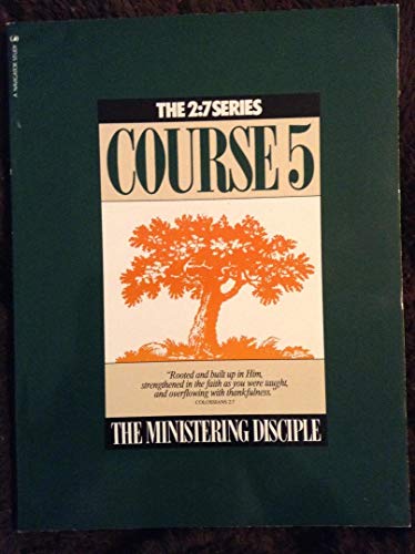 9780891091707: The 2:7 Series Course 5 (The Ministering Disciple) [Taschenbuch] by NAVPRESS