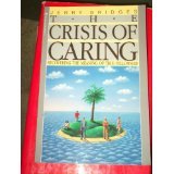 Stock image for The Crisis of Caring: Recovering the Meaning of True Fellowship for sale by Wonder Book