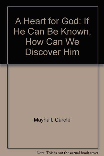 A Heart for God: If He Can Be Known, How Can We Discover Him (9780891091769) by Ferguson, S.