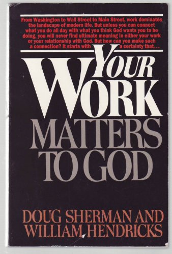 Beispielbild fr Your Work Matters to God zum Verkauf von WorldofBooks