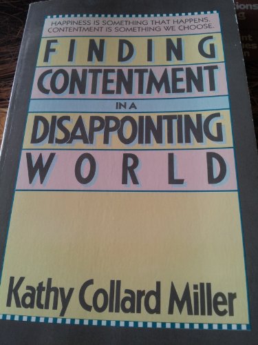 Beispielbild fr Finding Contentment in a Disappointing World zum Verkauf von Christian Book Store