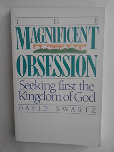 9780891092889: The Magnificent Obsession: Seeking First The Kingdom of God