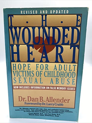 Stock image for The Wounded Heart: Hope for Adult Victims of Childhood Sexual Abuse for sale by Orion Tech