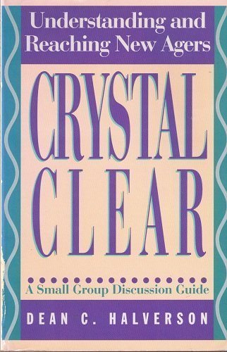 Beispielbild fr Crystal Clear : Understanding and Reaching New Agers zum Verkauf von Better World Books