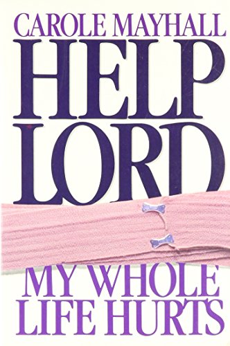 Imagen de archivo de Help Lord My Whole Life Hurts a la venta por Wonder Book