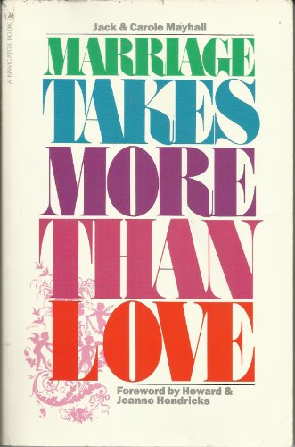 Imagen de archivo de Marriage Takes More Than Love a la venta por Better World Books