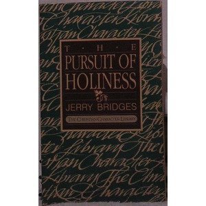 The Pursuit of Holiness (9780891094678) by Jerry Bridges