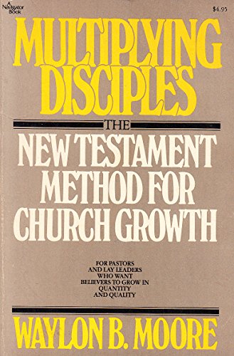 Beispielbild fr Multiplying Disciples : The New Testament Method for Church Growth zum Verkauf von Better World Books