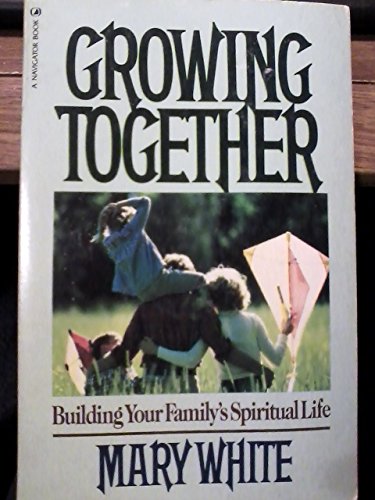 Beispielbild fr Growing Together : Building Your Family's Spiritual Life zum Verkauf von Better World Books