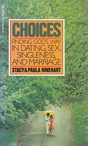 Stock image for Choices : Finding God's Way in Dating, Sex, Singleness and Marriage for sale by Better World Books