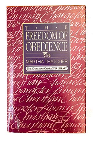 9780891095415: Freedom of Obedience (Christian Character Library)