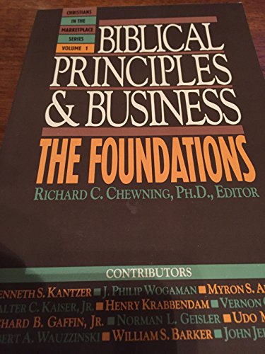 Beispielbild fr Biblical Principles and Business : The Foundations zum Verkauf von Better World Books