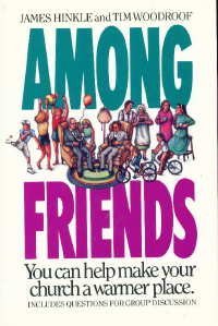 Stock image for Among Friends : You Can Help Make Your Church a Warmer Place for sale by Better World Books: West