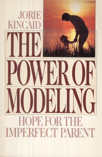 Stock image for Power of Modeling: Hope for the Imperfect Parent for sale by HPB Inc.