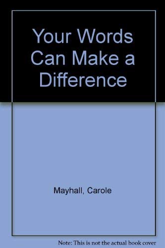 Your Words Can Make a Difference (9780891095705) by Mayhall, Carole