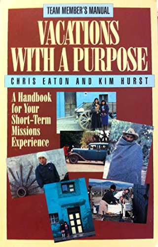 Beispielbild fr Vacations With a Purpose: A Planning Handbook for Your Short Term Missions Team zum Verkauf von Wonder Book