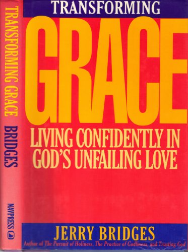 Imagen de archivo de Transforming Grace: Living Confidently in God's Unfailing Love a la venta por Reliant Bookstore