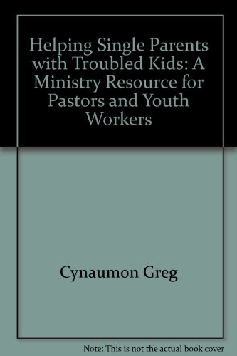 9780891096894: Helping single parents with troubled kids: A ministry resource for pastors & youth workers