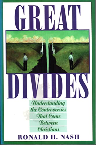 Stock image for Great Divides: Understanding the Controversies That Come Between Christians for sale by ThriftBooks-Dallas