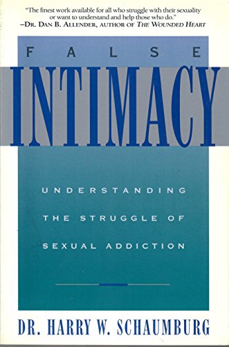 Stock image for False Intimacy: Understanding the Struggle of Sexual Addiction for sale by Wonder Book