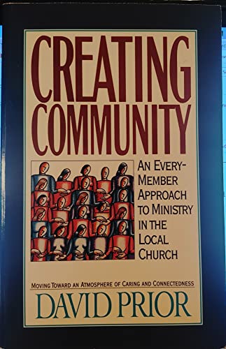 Imagen de archivo de Creating Community an Everymember Approach to Ministry in the Local Church a la venta por Christian Book Store